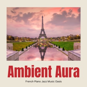 Ambient Aura: Ambient Jazz