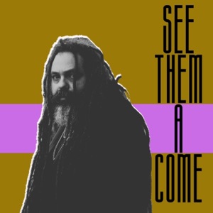See Them a Come - Single
