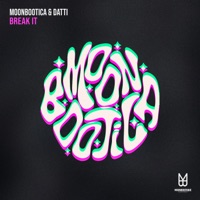 Break It - Single - Moonbootica & Datti