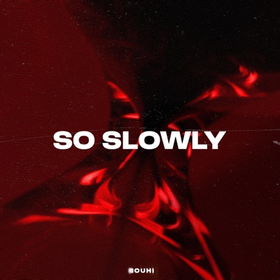SO SLOWLY - Single