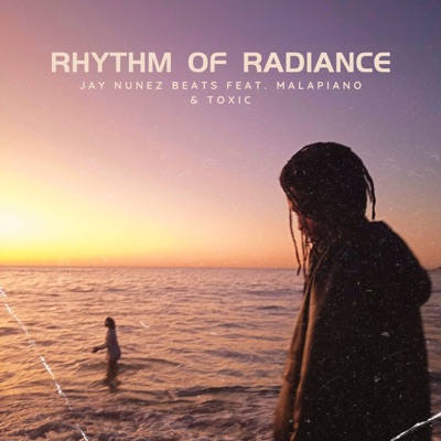 Rhythm of Radiance (feat. Malapiano & Toxic) - Single