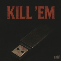 Kill 'Em - Single - Flippin'