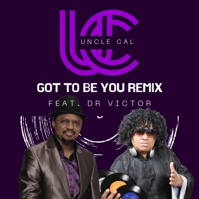 Got to Be You (feat. Dr. Victor) [Remix] - Single
