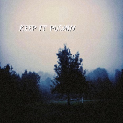 keep it pushin - Single