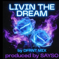 LIVIN THE DREAM - DFRNT MIX