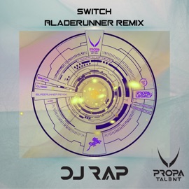 Switch (Bladerunner Remix) DJ Rap