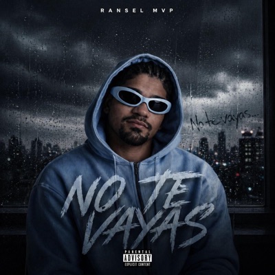 No Te Vayas (feat. Ransel MVP) - Single