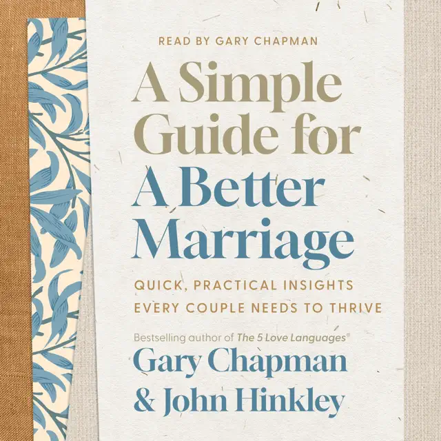 A Simple Guide for a Better Marriage: Quick, Practical Insights Every Couple Needs to Thrive (Unabridged)