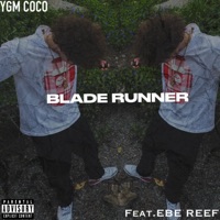Blade Runner (feat. EBE REEF) - Single - YGM COCO