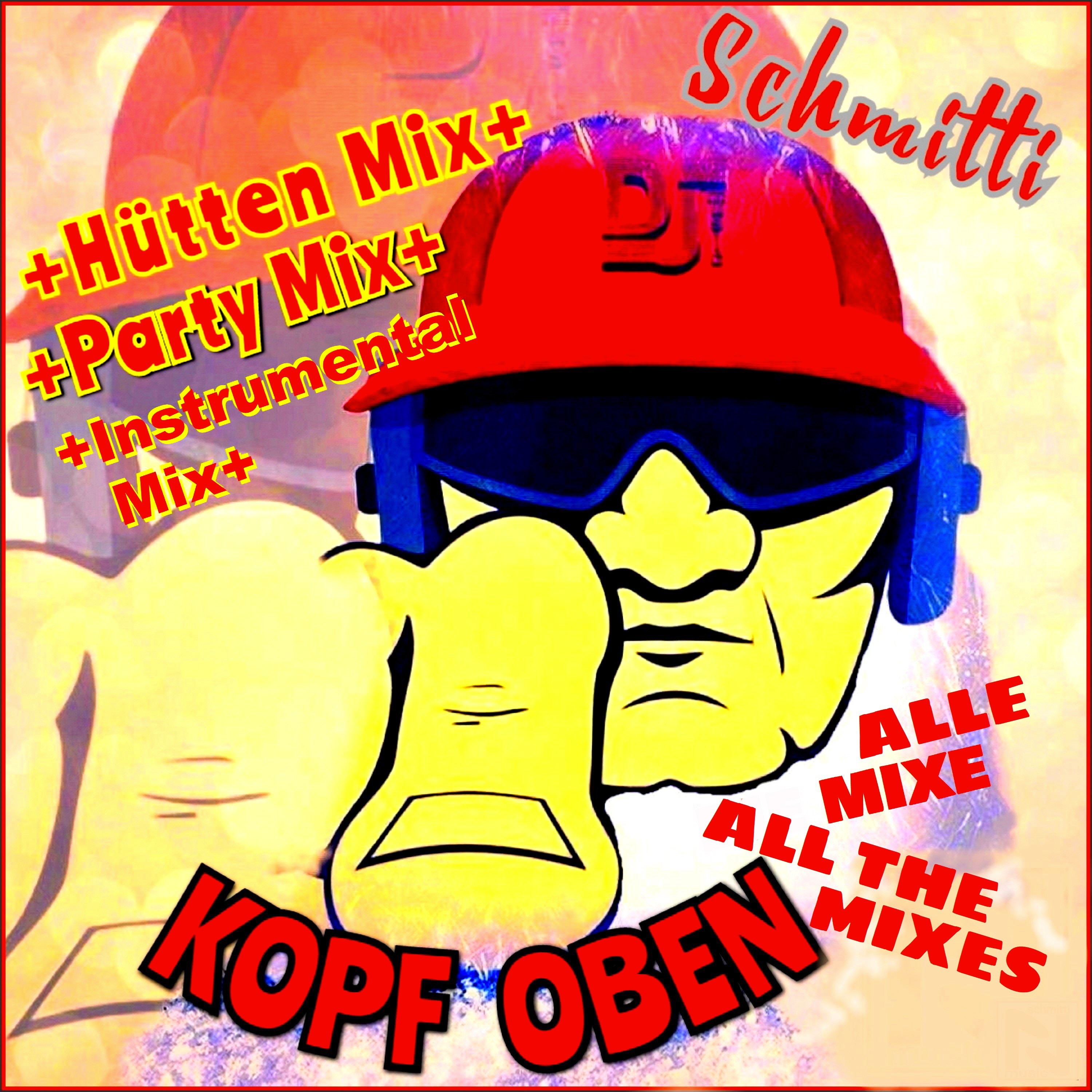 Kopf oben, alle Mixe, all the mixes (Hütten Mix, Party Mix, Instrumental Mix) - EP