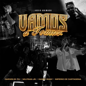 Vamos a Tomar (Audio Animado) [feat. Wilfran Jr]