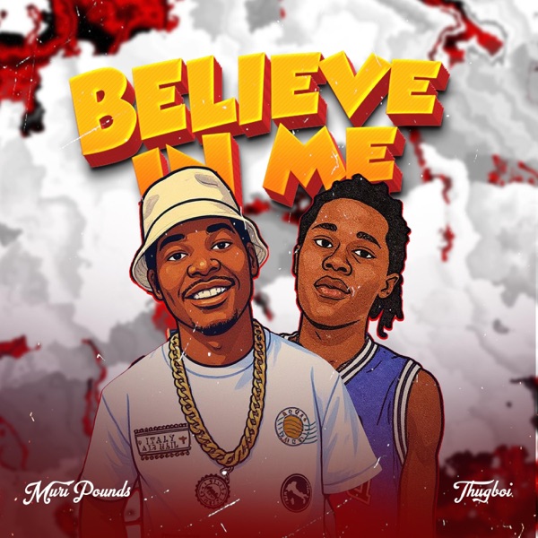 Believe in me (feat. Thugboi)
