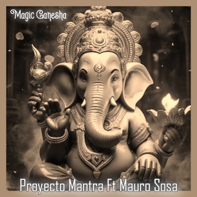 Magic Ganesha (feat. Mauro Sosa) - Single