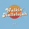 7:7 - Walkin' Hallelujah