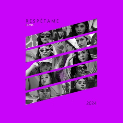 Respètame (feat. Livera Insomne, Noisy 577, Sidu Martínez, Crow, Joaka, Dayra Fyah, Scandalove Flecha Roja, Obeja Negra & Dama Cabañas) [Remix] - Single