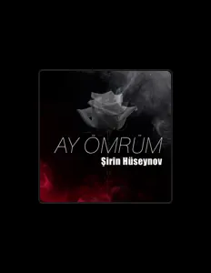 聆聽 Şirin Hüseynov、觀看音樂影片、閱讀小傳、查看巡演日期等！