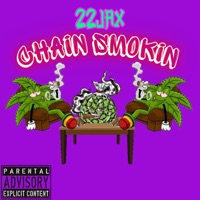 CHAIN SMOKIN - Single - 22JAX
