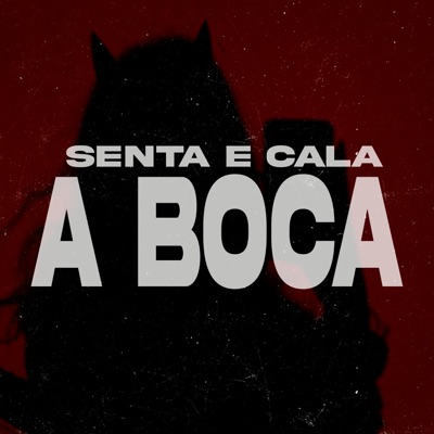SENTA E CALA A BOCA AMANHA EU TO COM OUTRA - Single