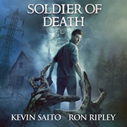 Supernatural Horror Ghost Stories: Soldier of Death (Soldier of Death Series, Book 1): Supernatural Thriller with Demons, Ghosts and Unpredictable Twists - Kevin Saito, Ron Ripley & Scare Street