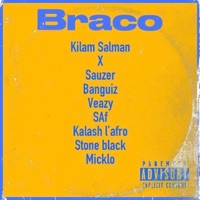 Braco (with Sauzer, Banguiz, Veazy, SAF, Kalash L'Afro, Stone Black & Miklo) - Single - Kilam Salman