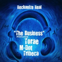 The Business (feat. Torae, M-Dot & Tribeca) - Single - Reckonize Real