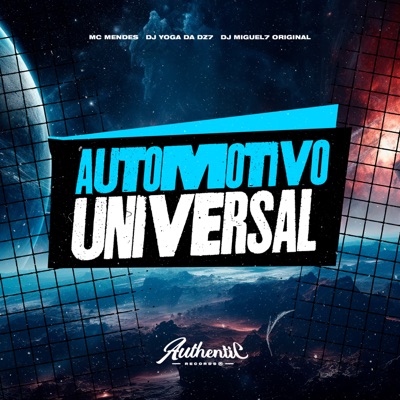 Automotivo Universal (feat. DJ YOGA DA DZ7 & Mc Mendes) - Single