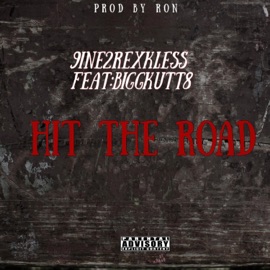 Hit The Road (feat. Biggkutt8) 9ine2Rexkless