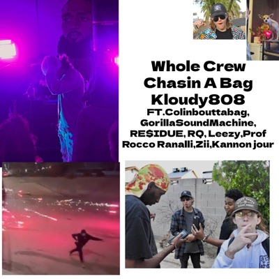 Whole Crew Chasin A Bag