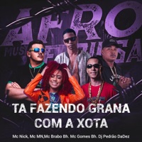 Ta Fazendo Grana Com a Xota - Single - Mc Nick, MC BRABO BH, Mc Gomes BH & MC MN