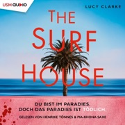 The Surf House (Du bist im Paradies. Doch das Paradies ist tödlich.) - Lucy Clarke