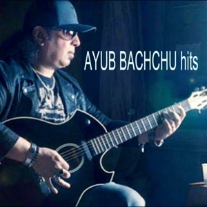 Ayub Bachchu Hits