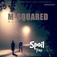 Spoil You - Single - M-squared Mulu Wamfula