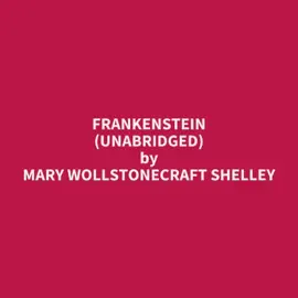 Frankenstein (Unabridged)