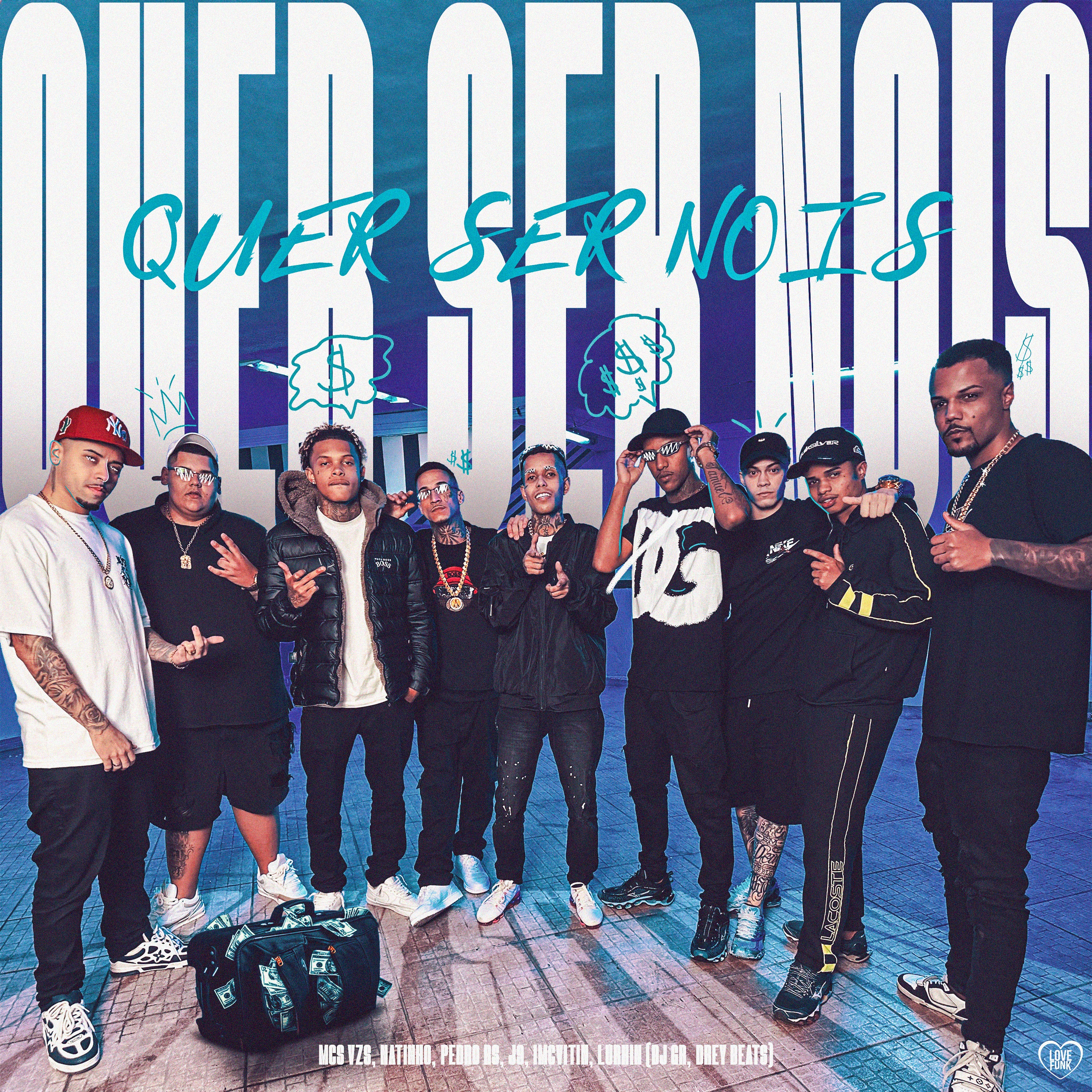 Quer Ser Nóis (feat. MC Lurhian, DJ GR, Mc J9, dreybeatzz & imcvitin) - Single by Mc Vzs, Mc Pedro Rs & Mc Natinho album cover