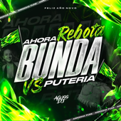 AHORA REBOTA BUNDA vs PUTERIA (Arrocha Funk) [AGUSS DJ]