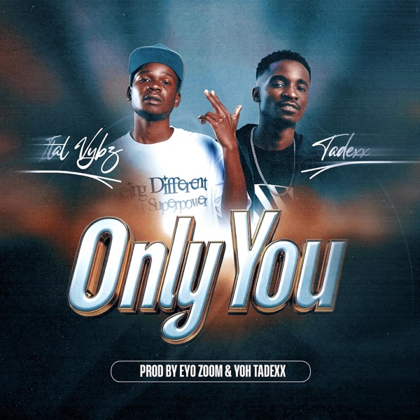 Only You (feat. Tadexx Made It)