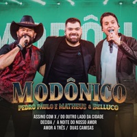 Assino Com X / Do Outro Lado Da Cidade / Decida / A Noite Do Nosso Amor / Amor A Três / Duas Camisas (Ao Vivo) - Single - Modônico, Pedro Paulo e Matheus & Belluco