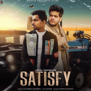 Satisfy (feat. Kartik Sachdeva)