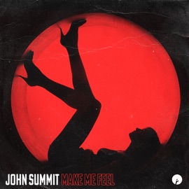 Make Me Feel John Summit