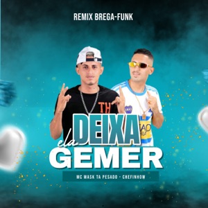 Deixa Ela Gemer (Remix Brega Funk)