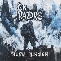 On Razors - Single - Slow Murder