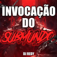 INVOCAÇÃO DO SUBMUNDO - Single - DJ REDY