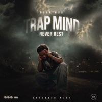 Trap Mind Never Rest - EP - BURN WUD
