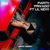 Party Privado (feat. Lil Kevv) - Single - Anllelo Fratello