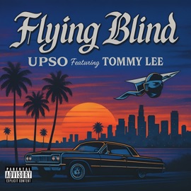 Flying Blind (feat. Tommy Lee) UPSO