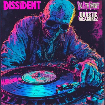 Dissident (feat. Drastic Measurez & Hilltop Productions) - Single