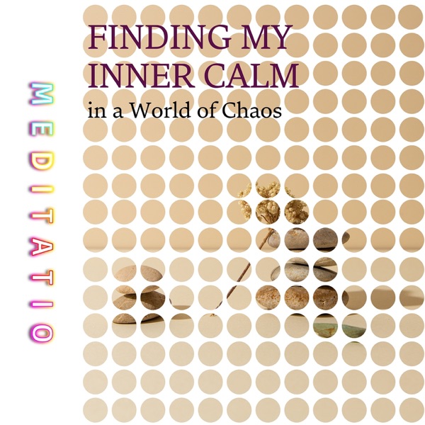 Finding My Inner Calm in a World of Chaos