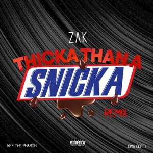 Thicka Than a Snicka (Remix) [feat. Nef the Pharaoh & DMB Gotti] - Single