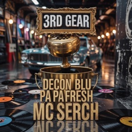 3rd Gear Decon Blu, Pa Pa Fresh & MC Serch