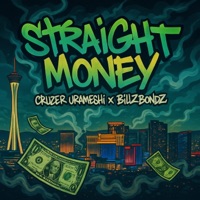 Straight Money - Single - BillZBondZ & Cruzer Urameshi